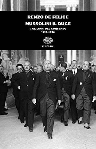 Mussolini il duce. Gli anni del consenso (1929-1936) (Vol. 1) (Einaudi tascabili. Storia)